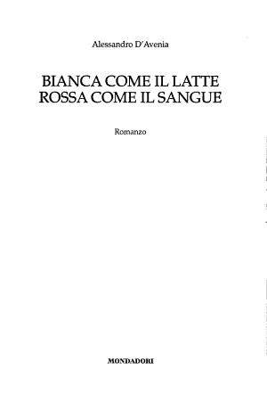 Bianca Come Il Latte, Rossa Come Il Sangue - Alessandro D'avenia