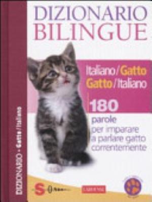 Dizionario Bilingue Italiano-gatto E Gatto-italiano. 180 Parole Per Imparare A Parlare Gatto Correntemente - Jean Cuvelier