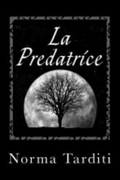 La Predatrice - Norma Tarditi Predatrice