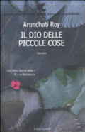 Il Dio Delle Piccole Cose - Arundhati Roy