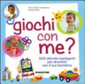 Giochi Con Me? 1001 Attività Intelligenti Per Divertirti Con Il Tuo Bambino - Susan Elisabeth Davis, Nancy Wilson Hall9788831125758