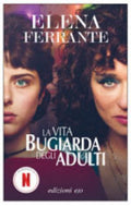 La Vita Bugiarda Degli Adulti - Elena Ferrante