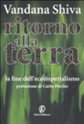 Ritorno Alla Terra. La Fine Dell'ecoimperialismo - Vandana Shiva