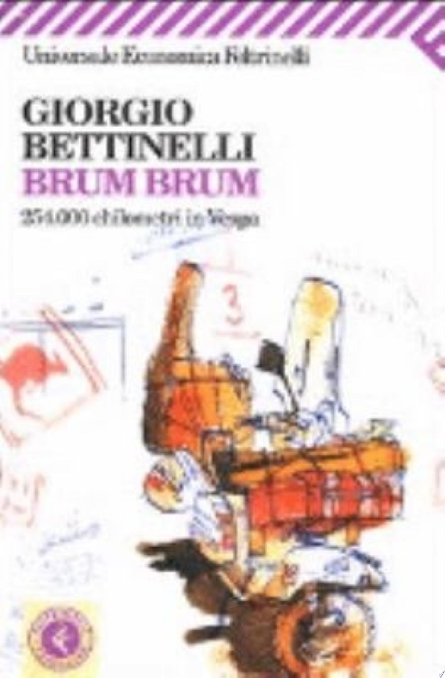 Brum Brum. 254.000 Chilometri In Vespa - Giorgio Bettinelli