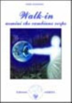 Walk-in. Uomini Che Cambiano Corpo - Anne Meurois-givaudan