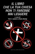 Il Libro Che La Tua Chiesa Non Ti Farebbe Mai Leggere - Tim C. Leedom, Maria Murdy