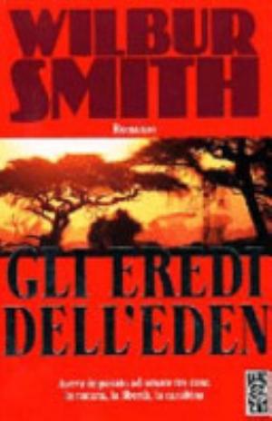Gli Eredi Dell'eden - Wilbur A. Smith