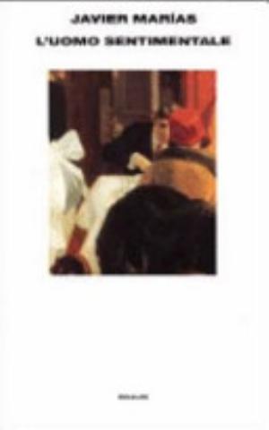 L'uomo Sentimentale - Javier Marías