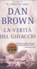 La Verità Del Ghiaccio - Dan Brown