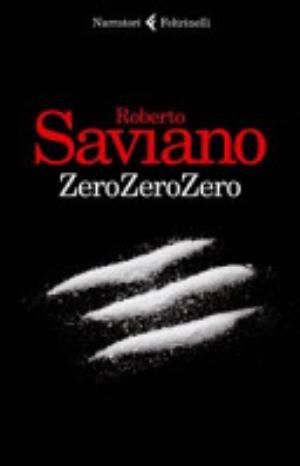 Zero Zero Zero - Roberto Saviano