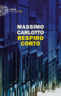 Respiro Corto - Massimo Carlotto