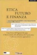 Etica Futuro E Finanza. L'esperienza Dell'agenzia Europea Di Investimenti Nella Definizione Di Finanza Etica E Nella Sua Concreta Applicazione - Jacopo Gavazzoli Schettini, Lorenzo Gavazzoli Schettini