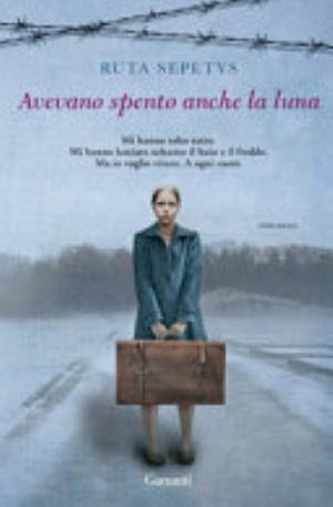 Avevano Spento Anche La Luna - Ruta Sepetys