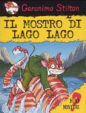 Il Mostro Di Lago Lago - Geronimo Stilton