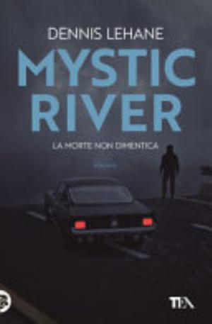 Mystic River - Dennis Lehane