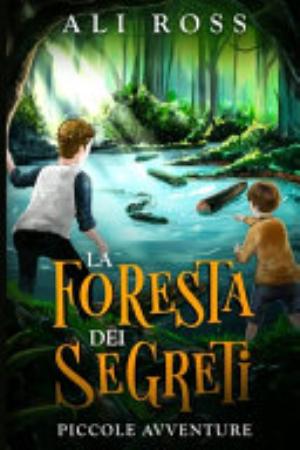 La Foresta Dei Segreti - Ali Ross