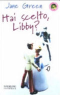 Hai Scelto, Libby? - Jane Green