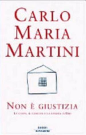 Non è Giustizia - Carlo Maria Martini