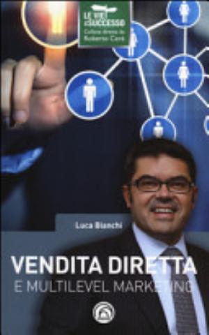 Vendita Diretta E Multilevel Marketing - Luca Bianchi