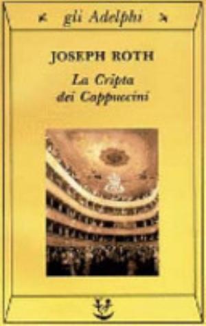 La Cripta Dei Cappuccini - Joseph Roth