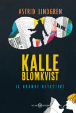 Kalle Blomkvist, Il Grande Detective - Astrid Lindgren