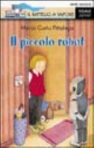 Il Piccolo Robot - Maria Carla Pittaluga