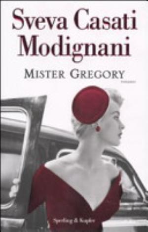 Mister Gregory - Sveva Casati Modignani