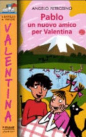 Pablo. Un Nuovo Amico Per Valentina - Angelo Petrosino