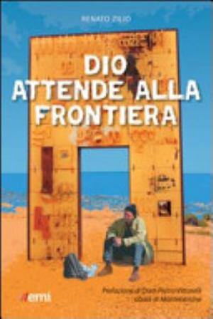 Dio Attende Alla Frontiera - Renato Zilio