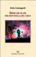 Dimmi Che Mi Ami Per Ogni Stella Del Cielo - Elvio Castagnoli