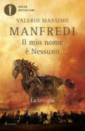 Il Mio Nome è Nessuno. La Trilogia - Valerio Massimo Manfredi