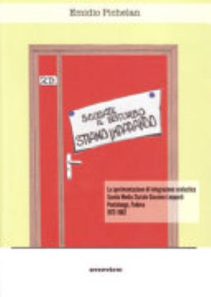 Scusate Il Disturbo, Stiamo Imparando. La Sperimentazione Di Integrazione Scolastica. Scuola Media Statale Giacomo Leopardi Pontelongo, Padova 1972-1982 - Emidio Pichelan