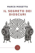 Il Segreto Dei Dioscuri - Marco Mogetta