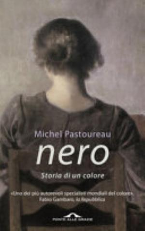 Nero. Storia Di Un Colore - Michel Pastoureau