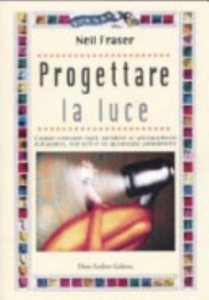 Progettare La Luce - Neil Fraser