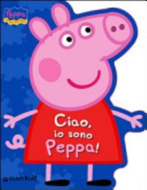 Ciao, Io Sono Peppa! - Silvia D'achille