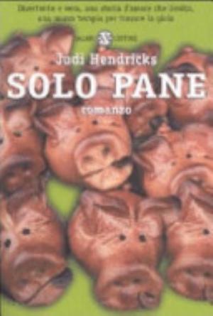 Solo Pane - Judith Ryan Hendricks