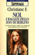 Noi, I Ragazzi Dello Zoo Di Berlino - Christiane F.