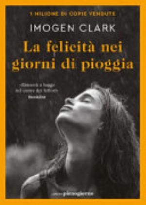 La Felicità Nei Giorni Di Pioggia - Imogen Clark