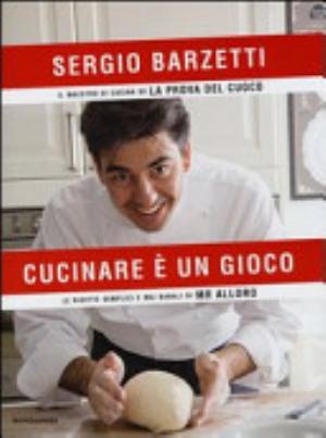 Cucinare E Un Gioco - Sergio Barzetti