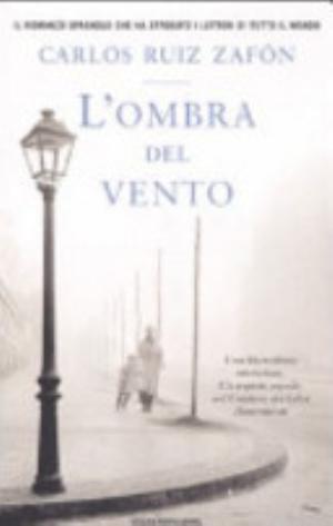 L'ombra Del Vento - Carlos Ruiz Zafón, Lia Sezzi