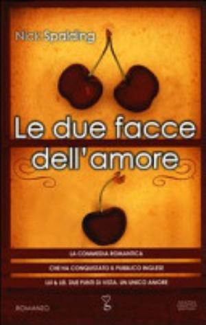 R - Le Due Facce Dell'amore - Nick Spalding