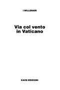 Via Col Vento In Vaticano - Millenari