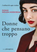 Donne Che Pensano Troppo - Susan Nolen-hoeksema