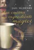 La Cucina Degli Ingredienti Magici - Jael Mchenry