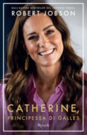 Catherine, Principessa Di Galles - Robert Jobson