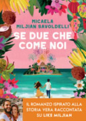 Se Due Che Come Noi - Micaela Miljian Savoldelli
