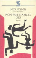 Non Buttiamoci Giù - Nick Hornby