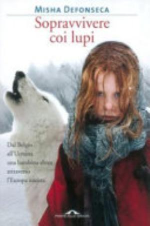Sopravvivere Coi Lupi - Misha Defonseca