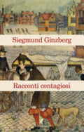 Racconti Contagiosi - Siegmund Ginzberg